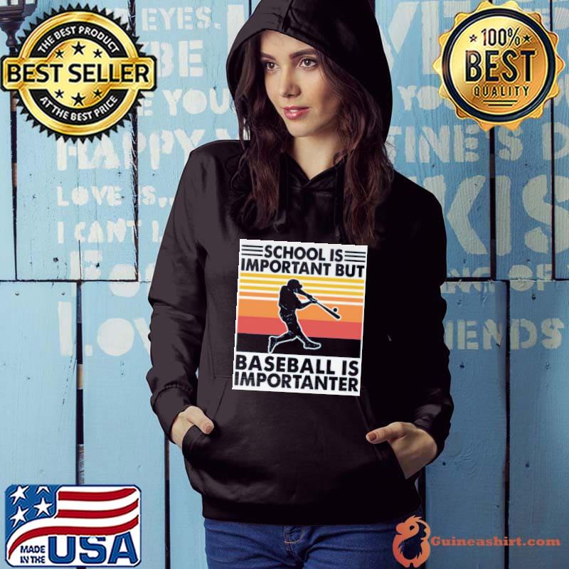 School is important but baseball is importanter vintage s Hoodie