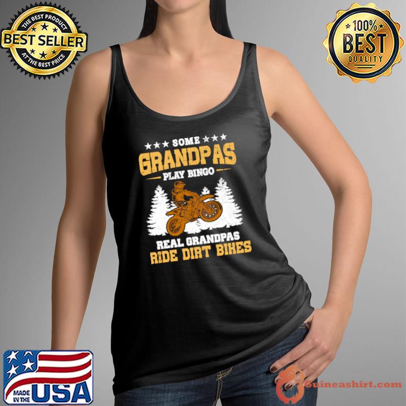 Some Grandpas Play Bingo Real Grandpas Ride Dirt Bikes Motocross T-Shirt