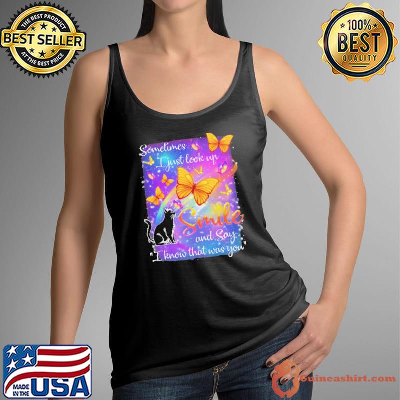 Sometimes I Just Look Up Smile And Say I Know That Was You cat s Tank Top