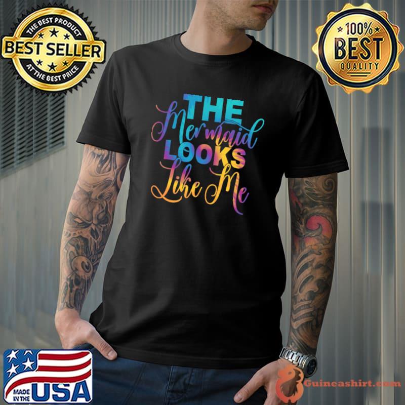 The Mermaid Looks Like Me Tye Dye T-Shirt