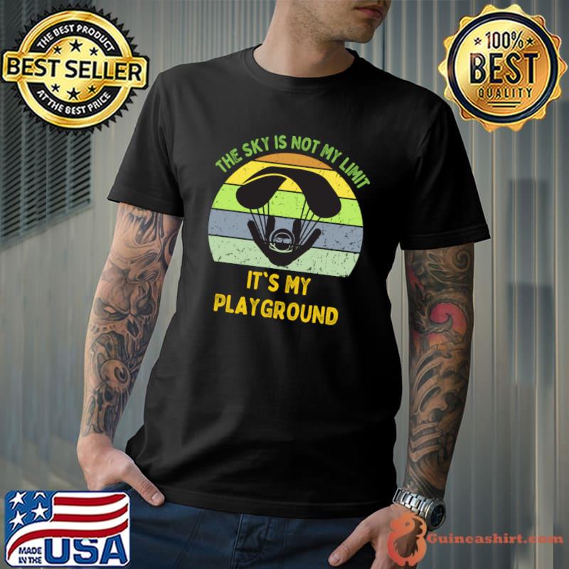 The Sky Is Not My Limit It's My Playground Skydive Vintage T-Shirt Unisex