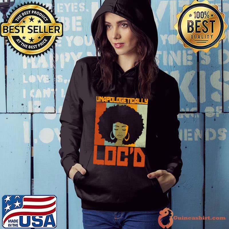 Unapologetically Loc'd Black History Queen Melanin Loc'd Retro T-Shirt Hoodie