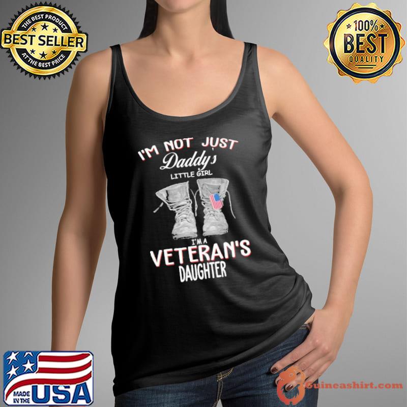 Veteran I'm Not Just Daddy's Little Girl Daughter shirt