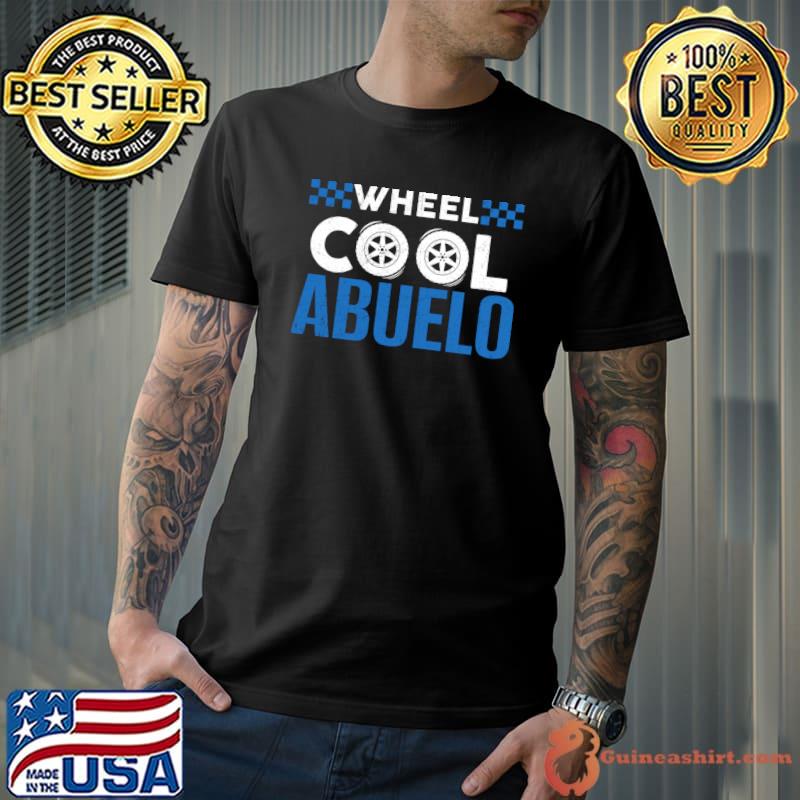 Wheel Cool Abuelo Custom Wheel Car Guy Fathers Day T-Shirt Unisex
