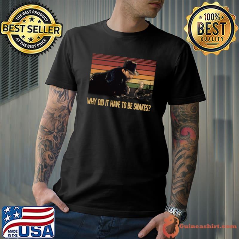 Why Did Have To Be Snakes Vintage Indiana Art Character T-Shirt Unisex
