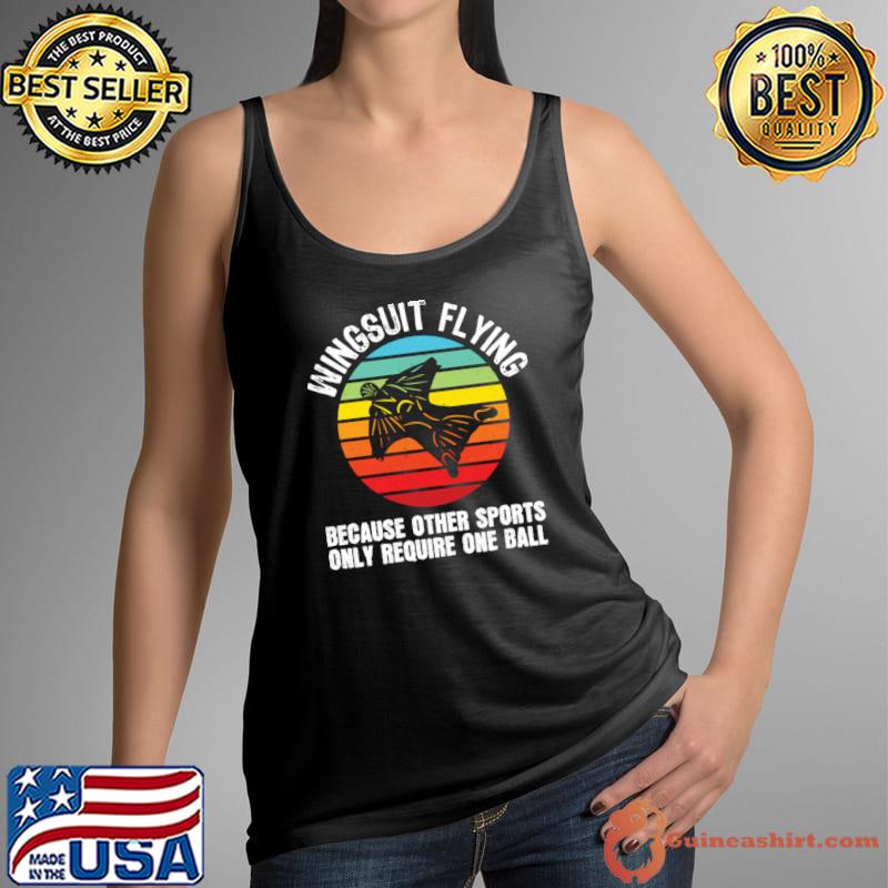 Wingsuit Flying Because Other Sports Require One Ball Vintage Enthusiast T-Shirt