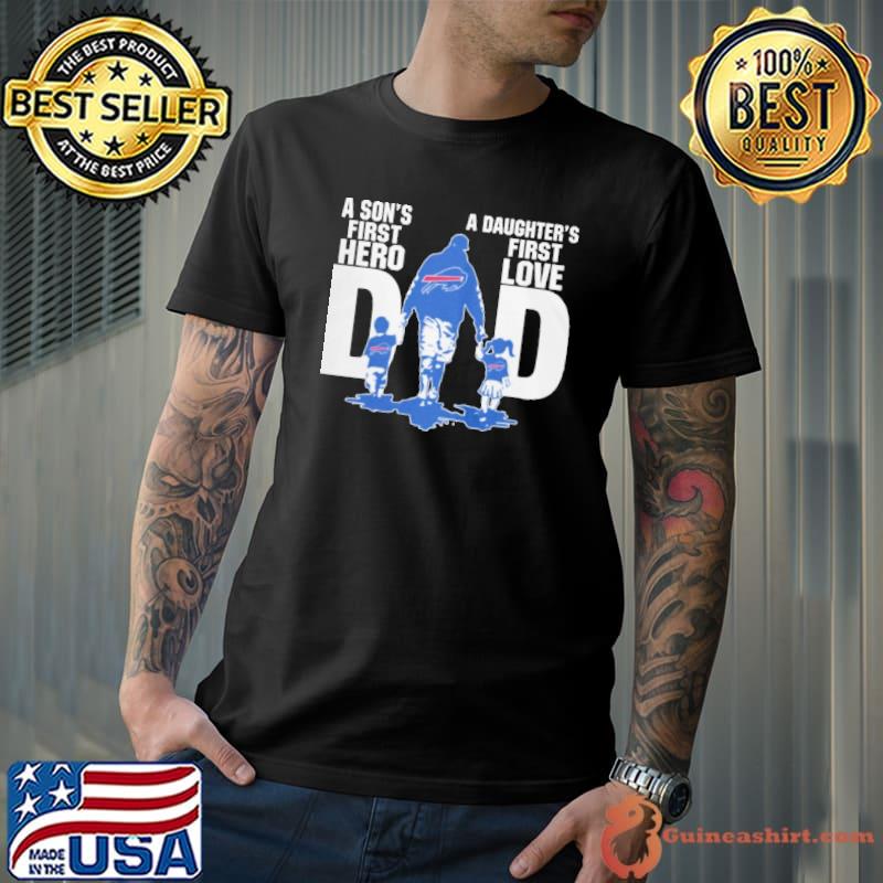 A son's first hero a daughter's first love dad bills s Unisex