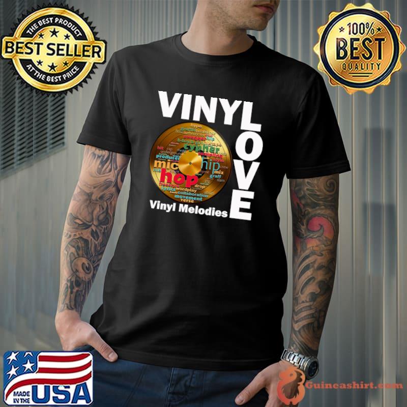 Awesome vinyl love vinyl melodies hip hop T-Shirt