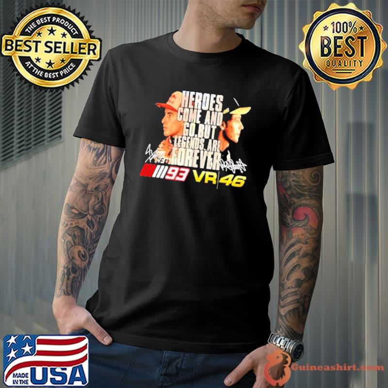 Best heroes come and go but legends are forever 93 Vr 46 signature shirt