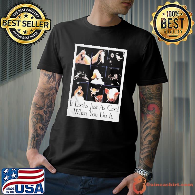 Best it Looks Just As Cool When You Do It T Shirt