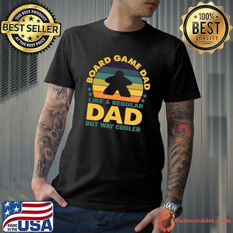 Board games dad like a normal dad except more awesome star vintage T-Shirt