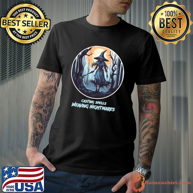 Casting Spells Weaving Nightmares Witch Halloween T-Shirt