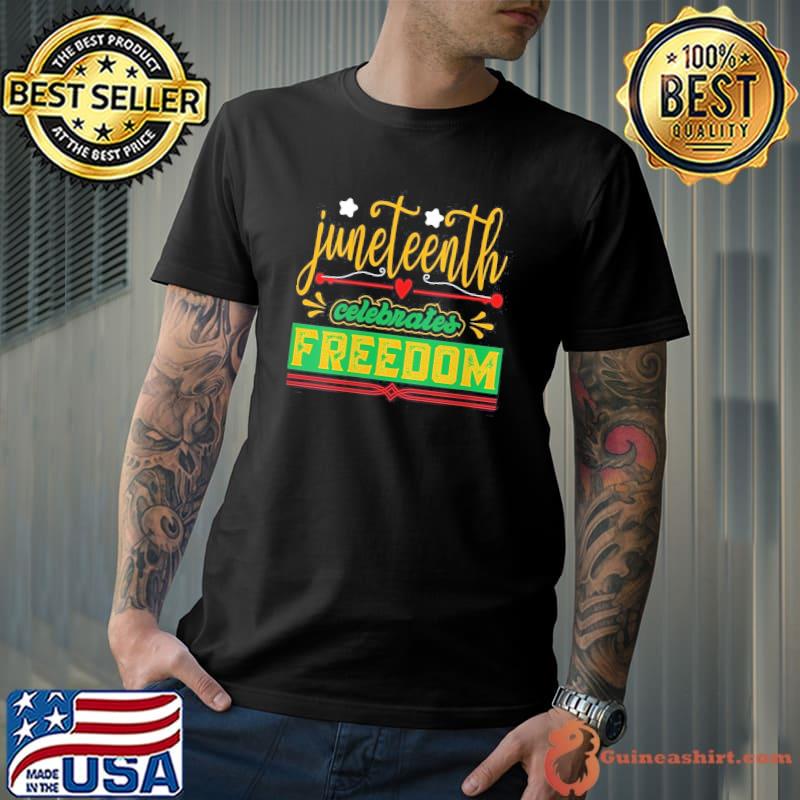 Celebrate Juneteenth Green Freedom African American shirt