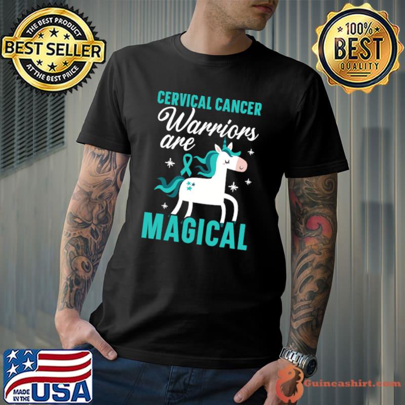 Cervical Cancer Warriors Are Magical Unicorn Lover T-Shirt