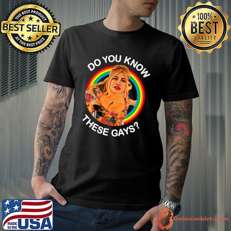 Do You Know These Gays These Gays They’re Trying To Murder Lgbt T-Shirt