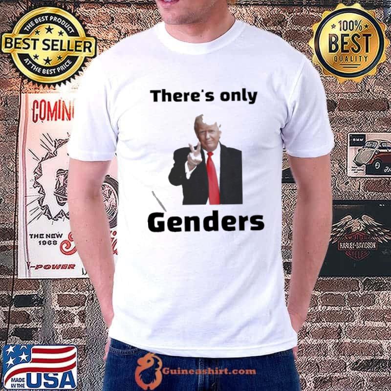 Donald Trump There’s Only 2 Genders Shirt