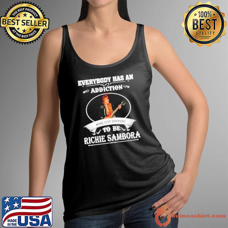 Everybody has an addiction to be Richie Sambora s Tank Top