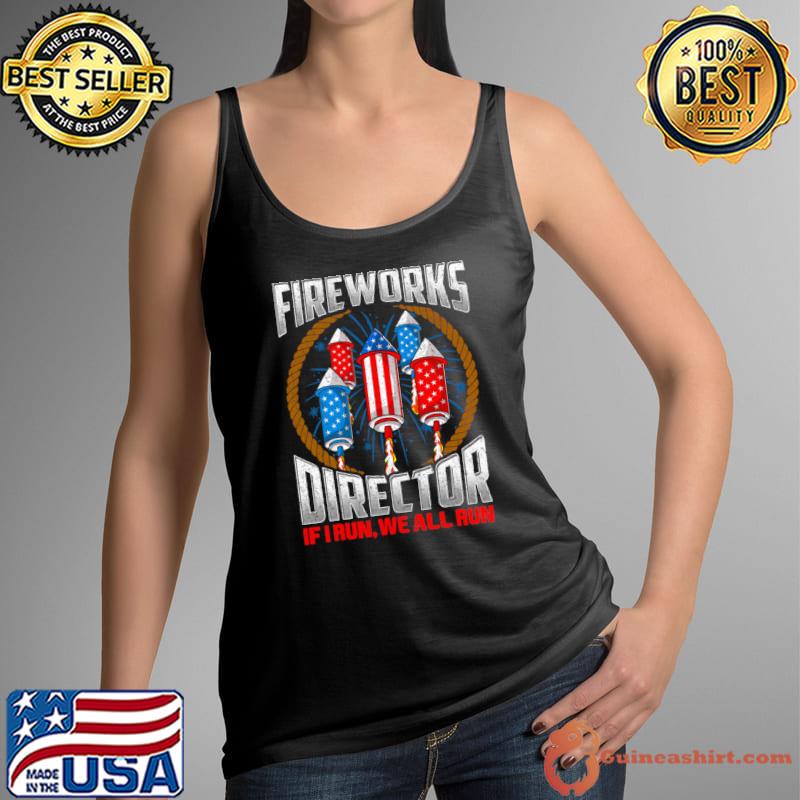Firework Director Run We All Run Technician 4th of July T-Shirt