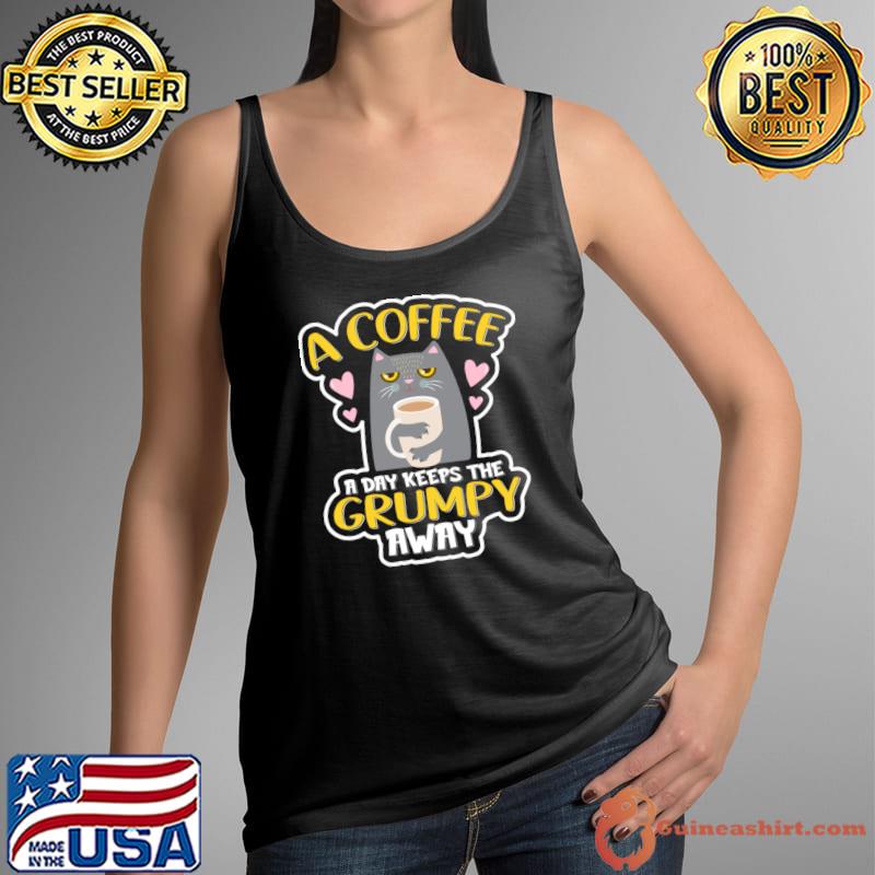 Funny a coffee a day keeps the grumpy away cat T-Shirt