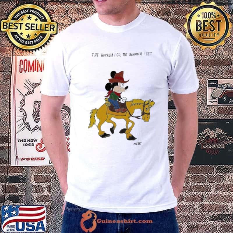 Funny the Hurrier I Go The Behinder I Get Mgray Mickey shirt