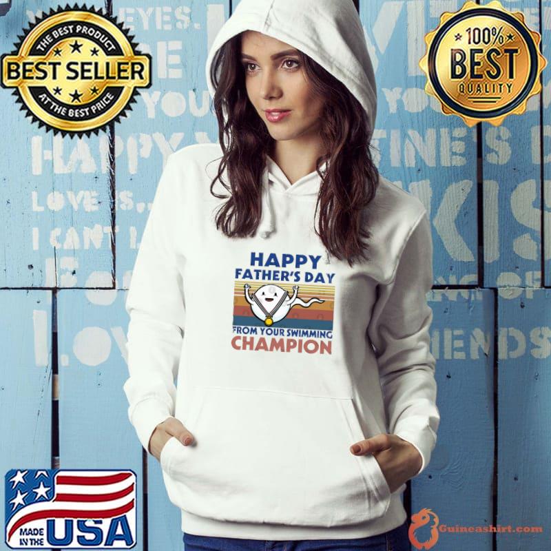 Happy fathers day from your swimming champion sperm vintage T-Shirt Hoodie