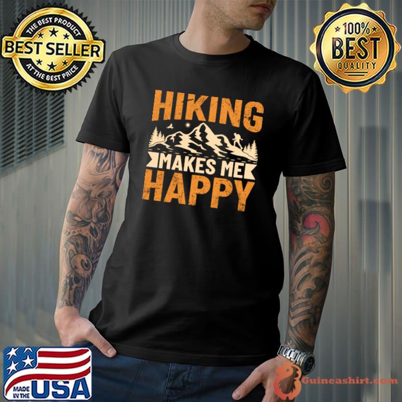 Hiking Makes Me Happy Mountain T-Shirt