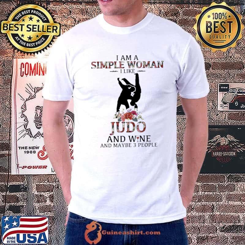I am a simple woman judo and wine flower shirt