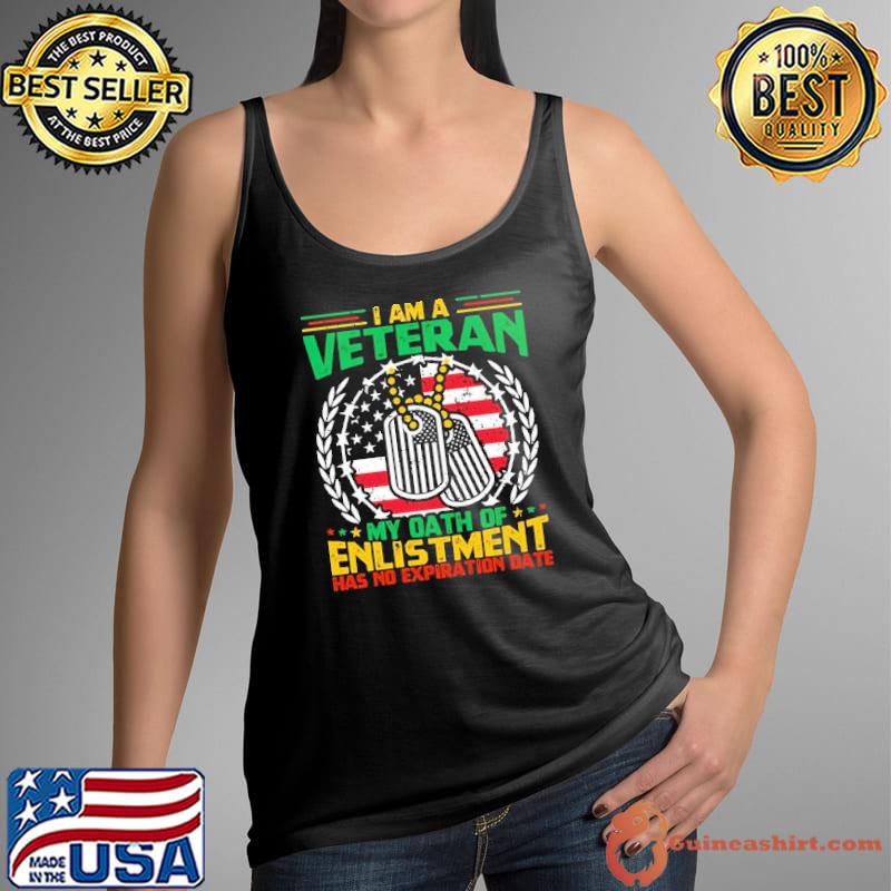 I am a veteran my oath of enlistment has no expiration s Tank Top