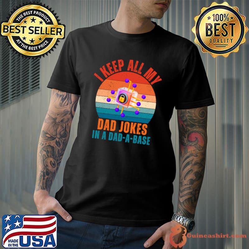 I Keep All My Dad Jokes In A Dad-a-base Vintage T-Shirt