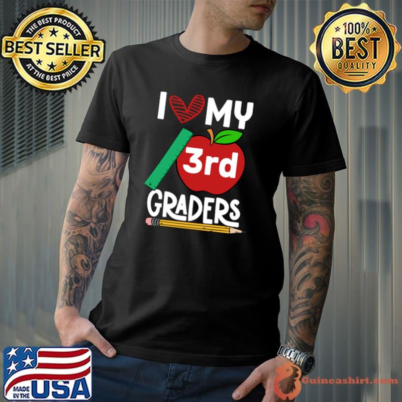 I Love My Third Graders Pencil Apple T-Shirt