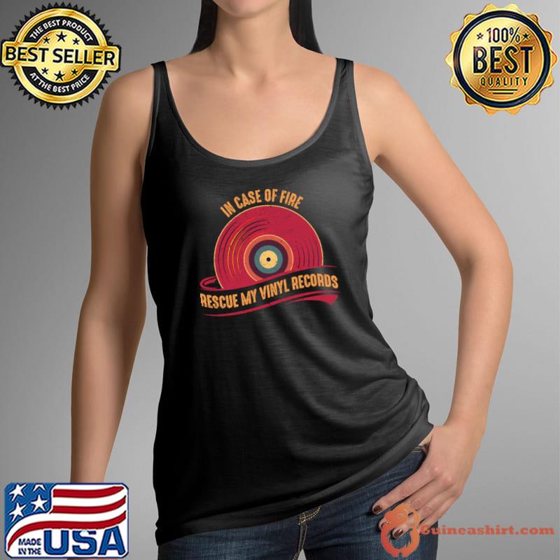 In Case Of Fire Rescue My Vinyl Records Collector T-Shirt