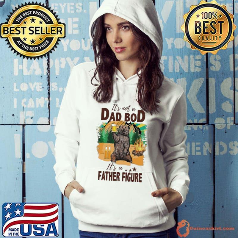 It's not a dad bod it's a father figure bear drink beer s Hoodie