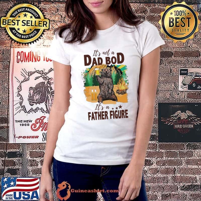 It's not a dad bod it's a father figure bear drink beer s Ladiestee