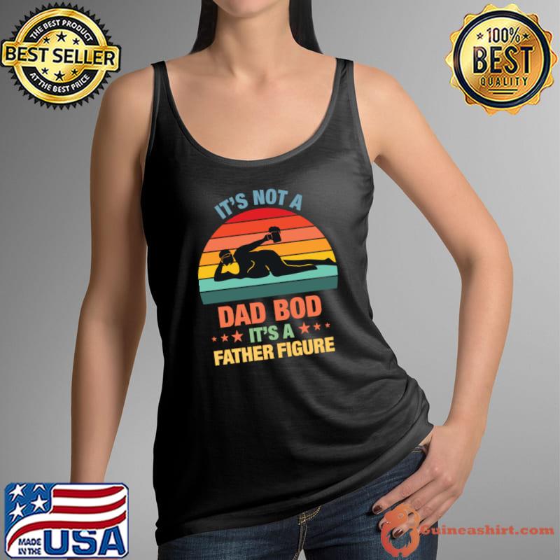 It's Not A Dad Bod It's A Father Figure Star Vintage T-Shirt Tank Top