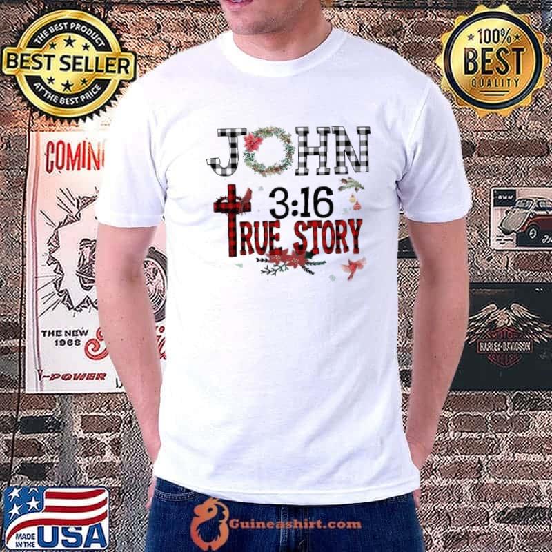 John 3 16 True Story Christmas Flower shirt