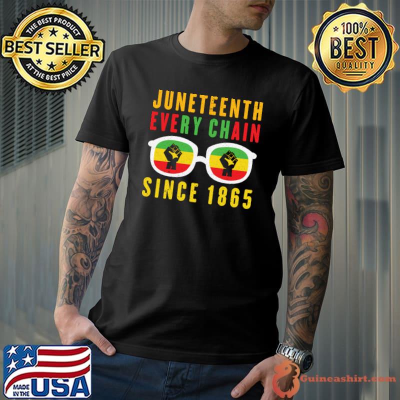 Juneteenth Breaking Every Chain Since 1865 Black History Sunglasses T-Shirt