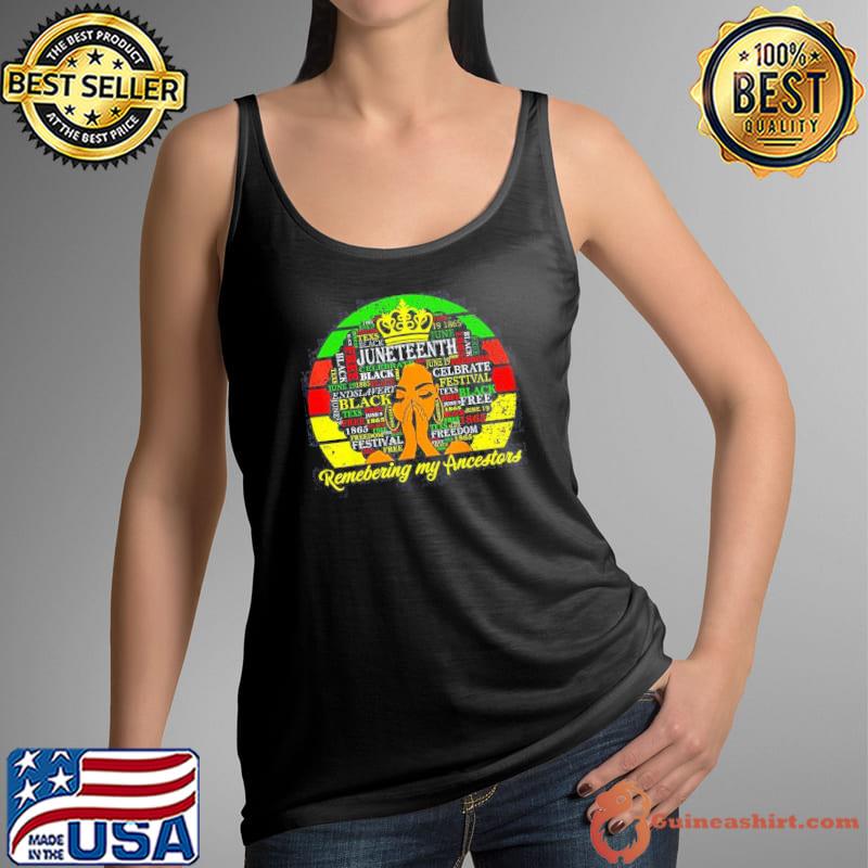Juneteenth Remembering My Ancestors Black Freedom Women T-Shirt Tank Top