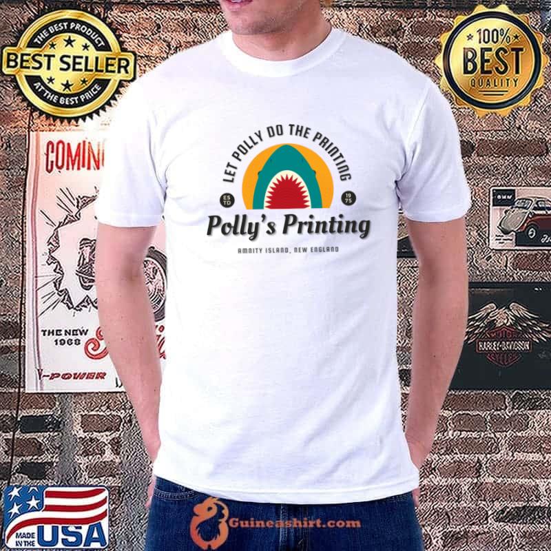Let polly do the printing polly's printing Jaws parody T-Shirt