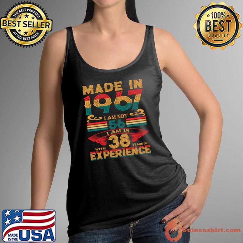 Made in 1967 i am not 56 i am 18 experience retro T-Shirt Tank Top