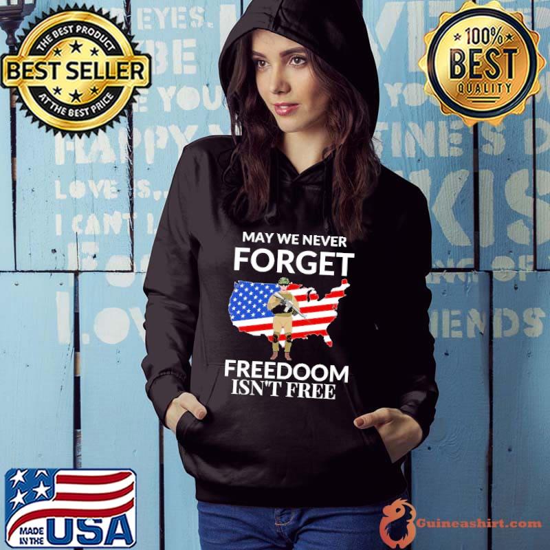 May we never forget freedom isn't free american flag veteran s Hoodie