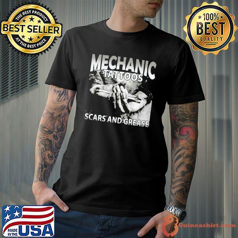 Mechanic tattoos scars and grease shirt