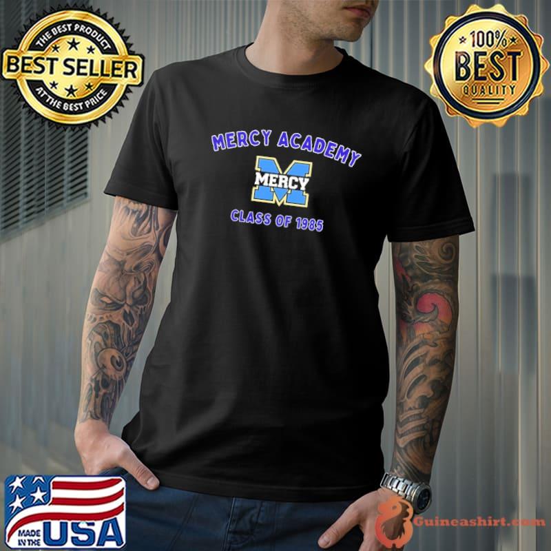 Mercy academy class of 1985 shirt