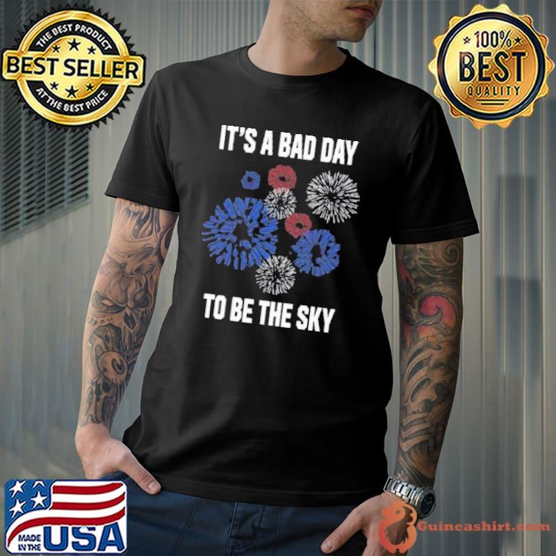 Middleclassfancy It’s Bad Day To Be The Sky Fireworks Shirt