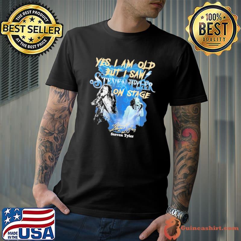 Nice yes am old i saw Steven Tyler on stage signature shirt