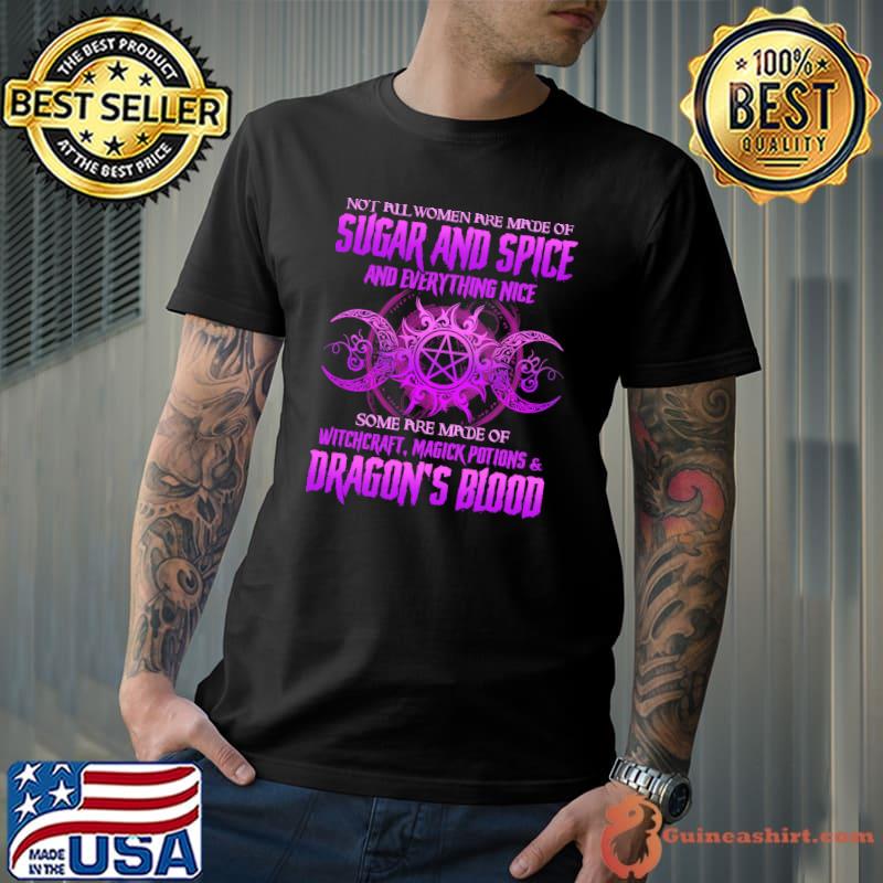 Not all women are made of sugar and spice dragon's blood moon shirt