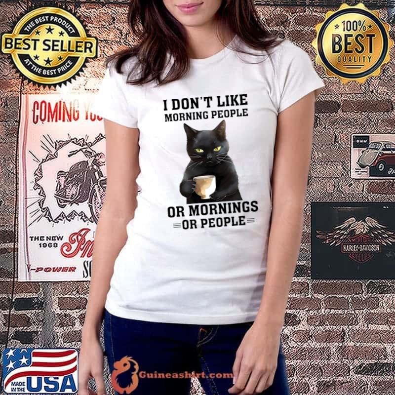 Official i Don't Like Morning People Oo Mornings or People Black Cat Coffee T-Shirt Ladiestee