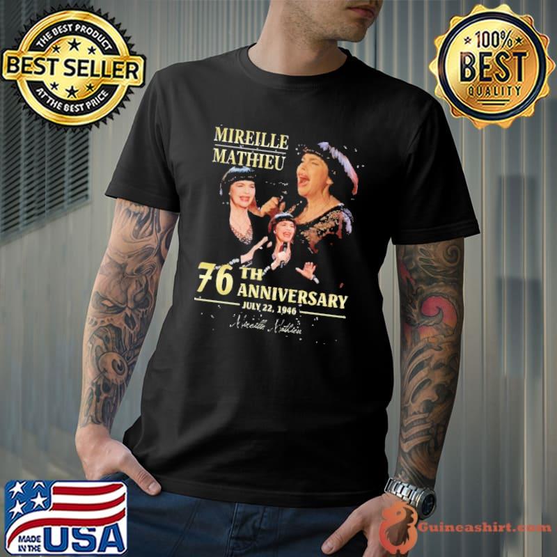 Official mireille mathieu 76th anniversary signature shirt