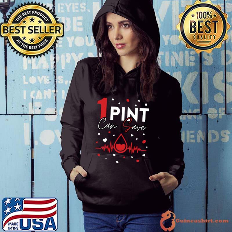 One Pint Can Save Blood Donor Hero Heartbeat T-Shirt Hoodie