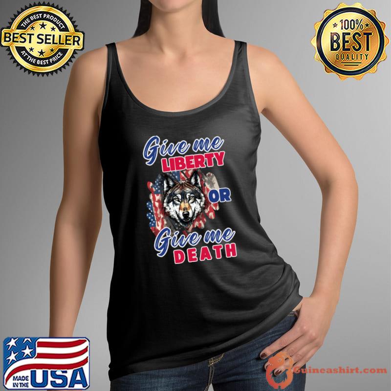 Original give me Liberty Or Give me Death 4th July Dog Independence Day T-Shirt Tank Top