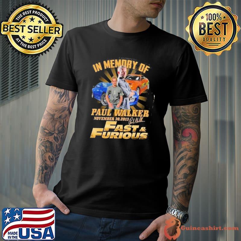 Original in memory of Paul Walker fast and furious signature s Unisex